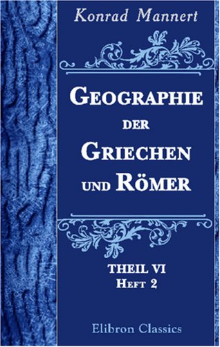 Geographie der Griechen und Römer: Theil 6. Heft 2. Kleinasien